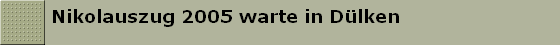 Nikolauszug 2005 warte in Dlken 